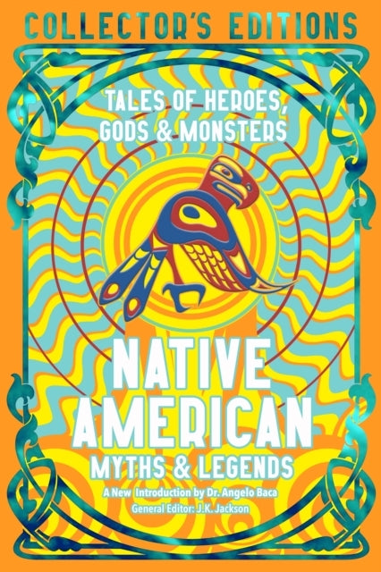 Native American Stories & Legendstales Of Gods Heroes & Mon