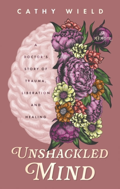 Unshackled Minda Doctors Story Of Trauma Liberation And He