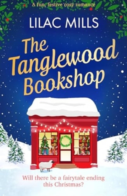 The Tanglewood Bookshopa Fun Festive Cosy Romance