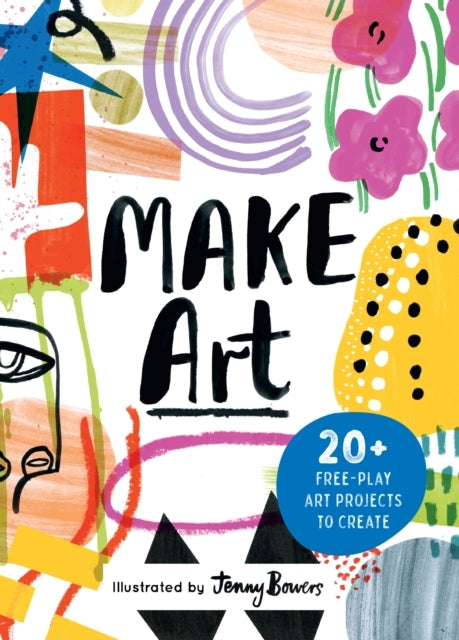 Make Art20+ Free-Play Art Projects To Create