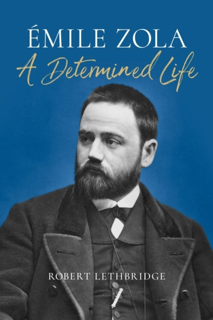 Emile Zolaa Determined Life