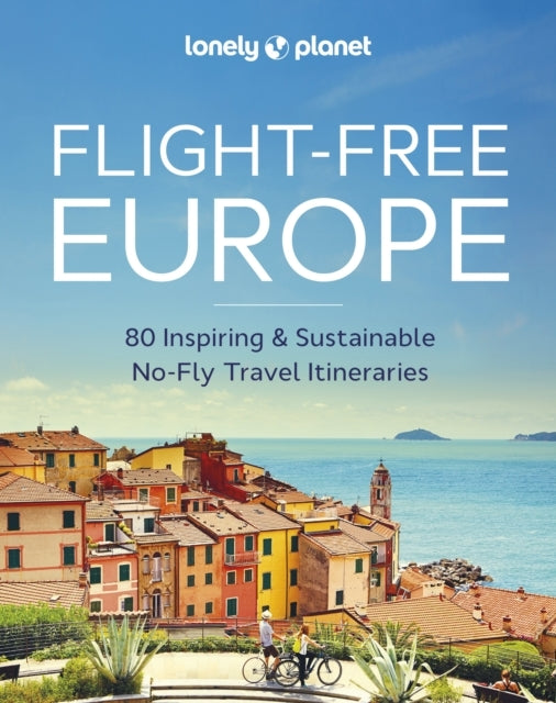 Lonely Planet Flight-free Europe
