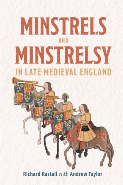 Minstrels And Minstrelsy In Late Medieval England