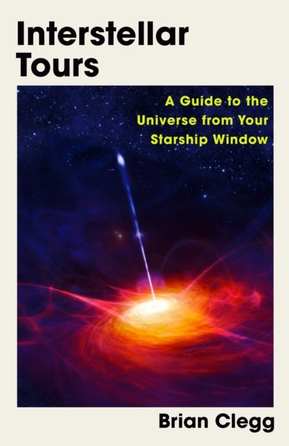 Interstellar Toursa Guide To The Universe From Your Starship