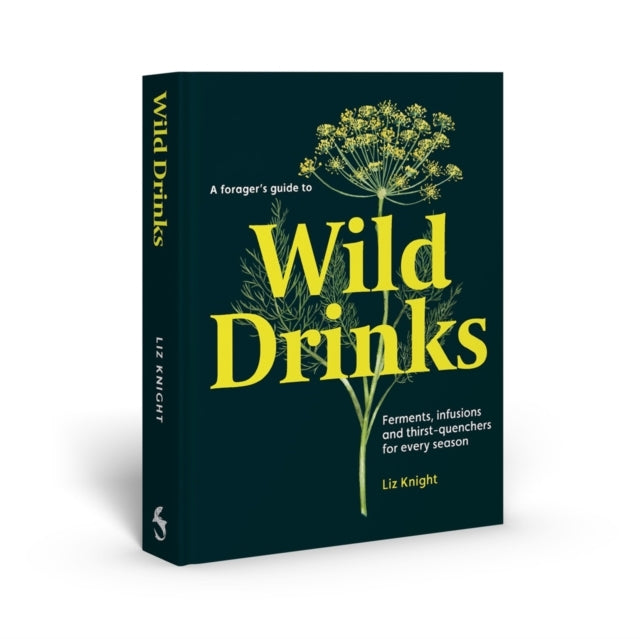 A Forager'S Guide To Wild Drinksferments Infusions And Thir