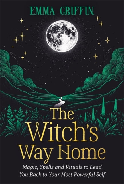 The Witch's Way Homemagic Spells and Rituals to Lead You Ba