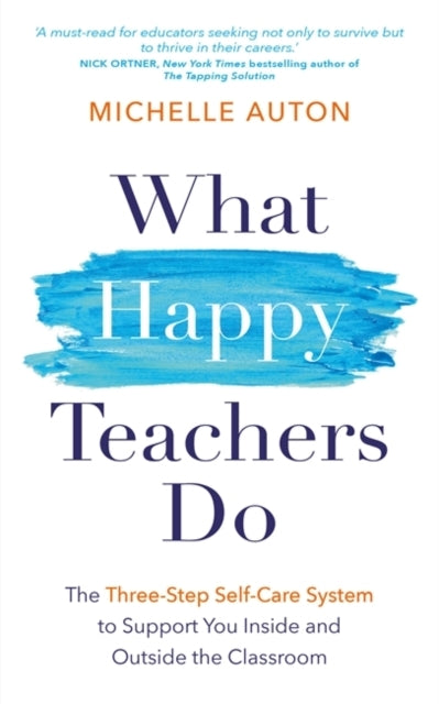 What Happy Teachers Dothe Three-Step Self-Care System To Sup