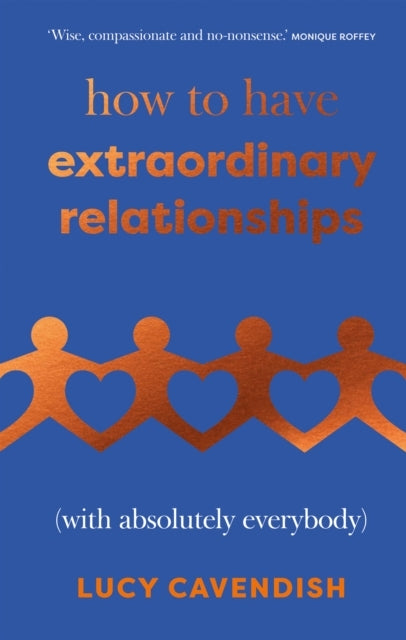 How To Have Extraordinary Relationships(With Absolutely Ever