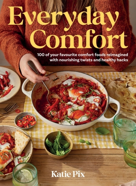 Everyday Comfort100 Balanced and Healthier Versions of All Y