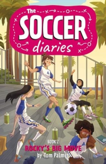 The Soccer Diaries Book 2 Rocky's Big Move