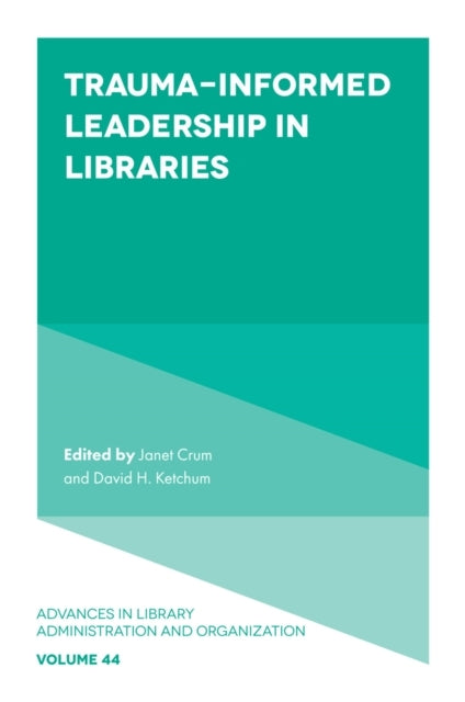 Trauma-Informed Leadership In Libraries
