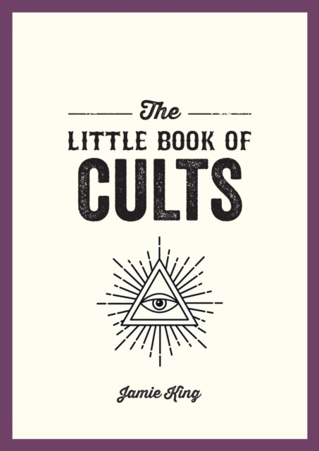 The Little Book of Cultsa Pocket Guide To The World's Most N