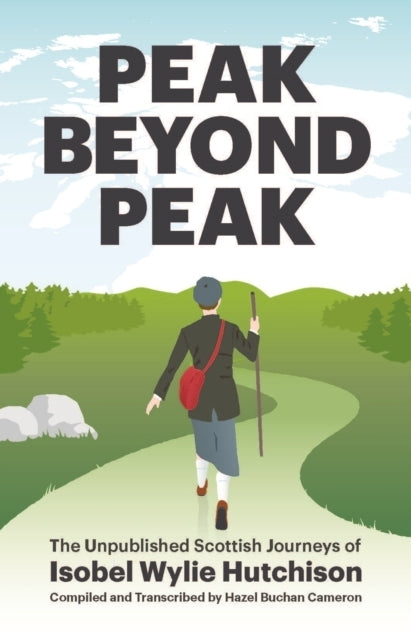 Peak Beyond Peakthe Unpublished Scottish Journeys of Isobel