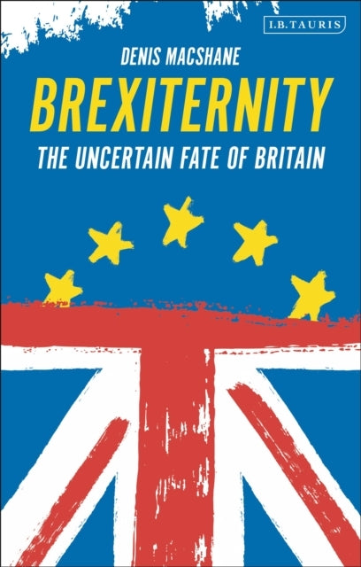 Brexiternitythe Uncertain Fate Of Britain