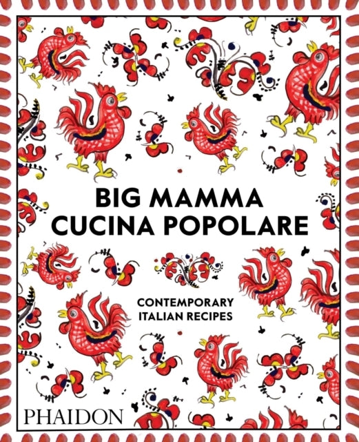 Big Mamma Cucina Popolarecontemporary Italian Recipes