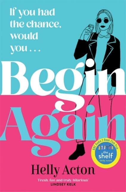 Begin Againwhat Would You Change If You Could Go Back?