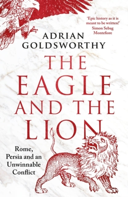The Eagle and the Lionrome Persia and an Unwinnable Conflic