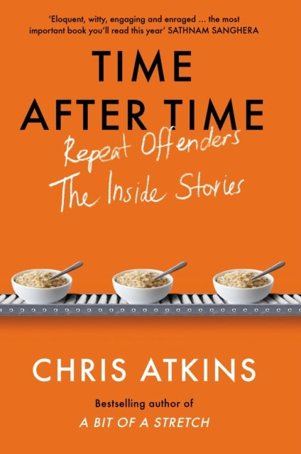 Time After Timerepeat Offenders The Inside Stories From B