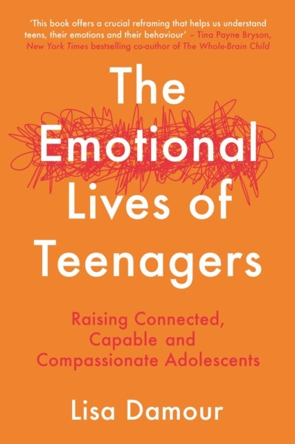 The Emotional Lives of Teenagersraising Connected Capable a