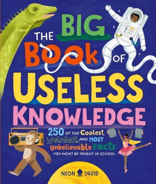 The Big Book of Useless Knowledge250 of The Coolest Weirdes