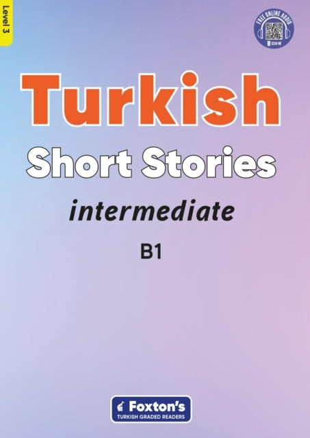 Intermediate Turkish Short Stories - Based on a Comprehensiv
