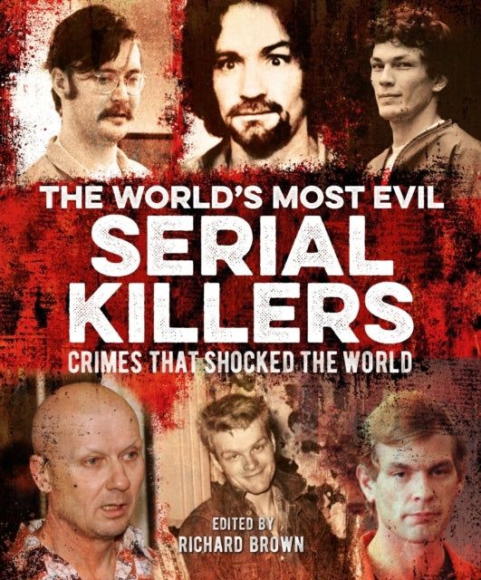 WORLD'S MOST EVIL SERIAL KILLERS