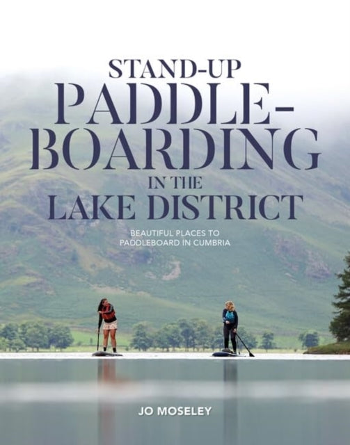Stand-Up Paddleboarding In The Lake Districtbeautiful Places