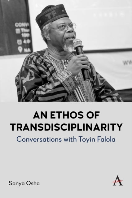 An Ethos Of Transdisciplinarityconversations With Toyin Falo