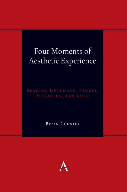 Four Moments Of Aesthetic Experiencereading Huysmans Proust