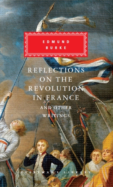 Reflections on the Revolution in France and Other Writings