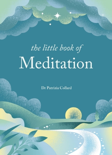 The Little Book of Meditation Minutes a Day to More Relax
