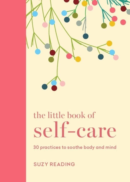 The Little Book of Self-care30 Practices to Soothe the Body