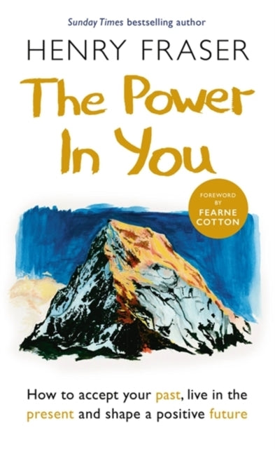The Power In Youhow To Accept Your Past Live In The Present