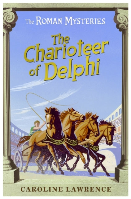 The Roman Mysteries The Charioteer Of Delphibook 12