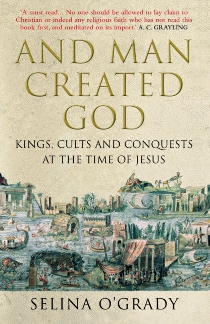 And Man Created Godkings Cults and Conquests at the Time of
