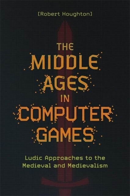 The Middle Ages In Computer Gamesludic Approaches To The Med