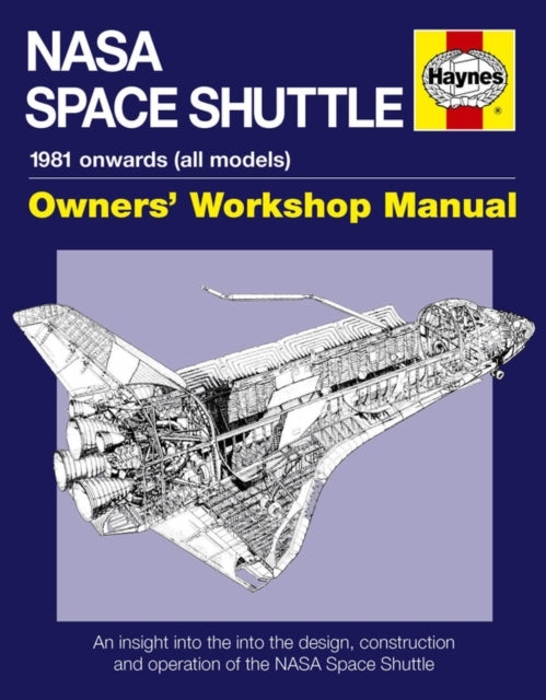AN INSIGHT INTO THE DESIGN, CONSTRUCTION AND OPERATION OF THE NASA SPACE SHUTTLE