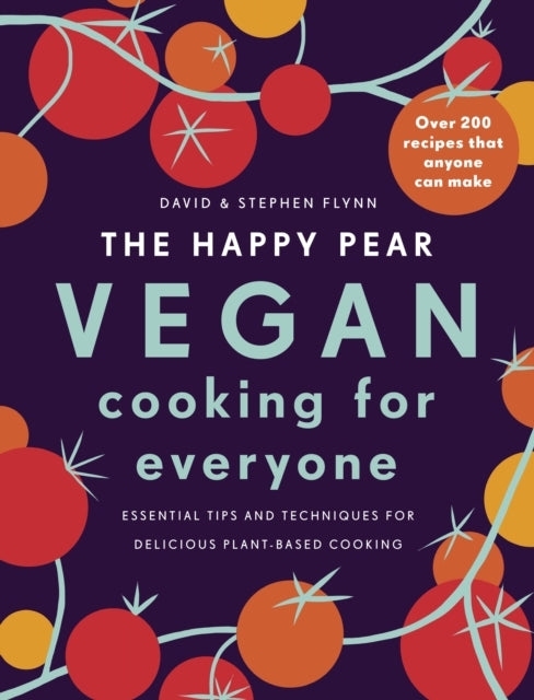 The Happy Pear Vegan Cooking For Everyoneover 200 Delicious
