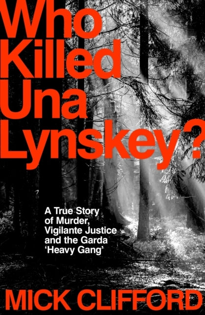 Who Killed Una Lynskey?A True Story of Murder Vigilante Jus