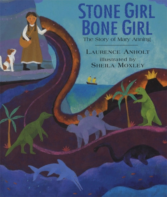 Stone Girl Bone Girlthe Story of Mary Anning of Lyme Regis