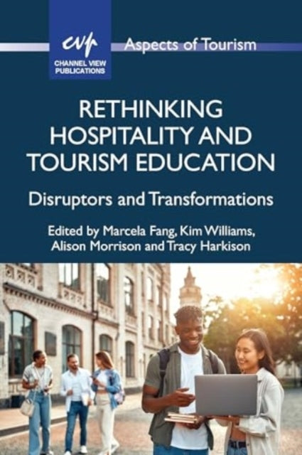 Rethinking Hospitality And Tourism Educationdisruptors And T