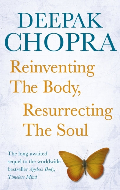 Reinventing the Body Resurrecting the Soul