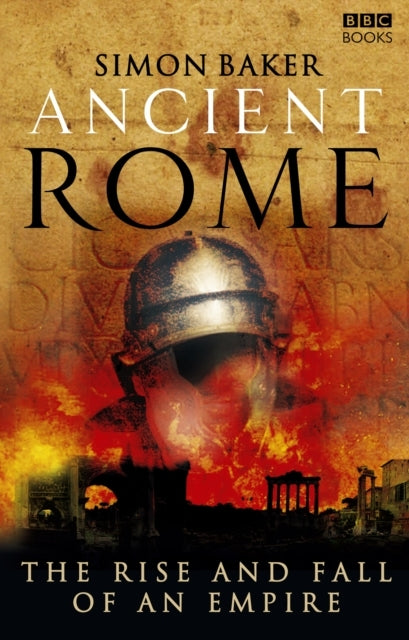 Ancient Rome the Rise and Fall of an Empire
