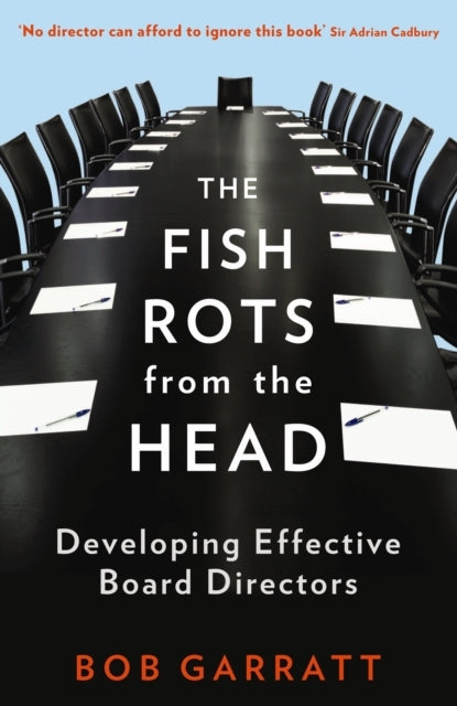The Fish Rots From The Headthe Crisis In Our Boardrooms Dev