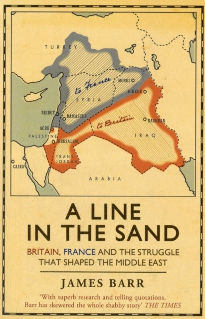 A Line in the Sandbritain France and the Struggle That Shap