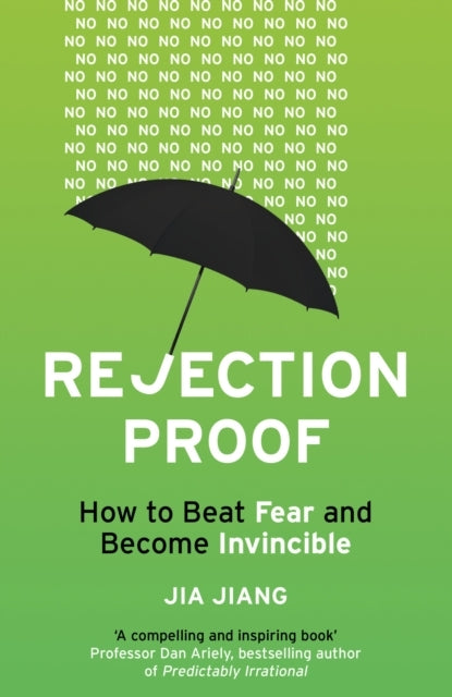 Rejection Proofhow To Beat Fear and Become Invincible