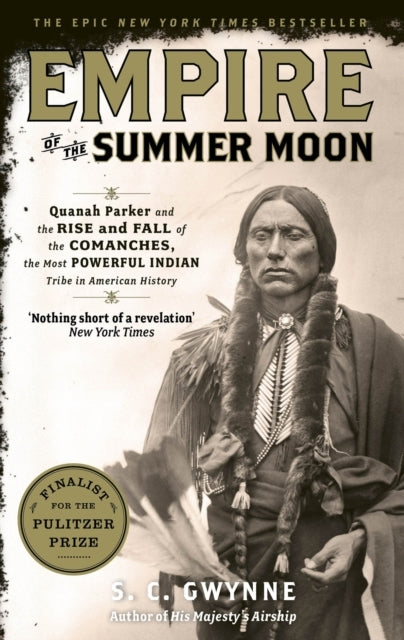Empire of The Summer Moonquanah Parker and The Rise and Fall