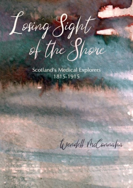 Losing Sight of The Shorescotland's Medical Explorers 18151