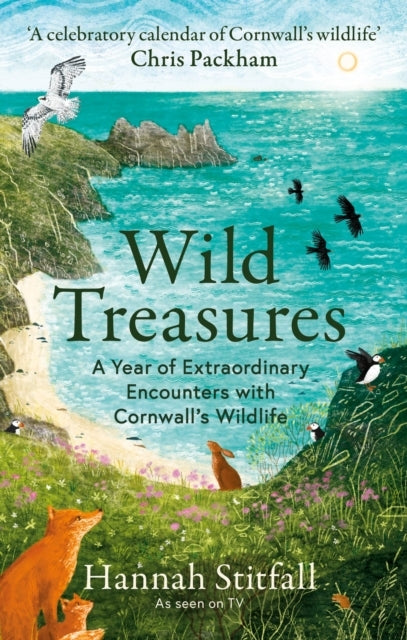 Wild Treasuresa Year Of Extraordinary Encounters With Cornwa