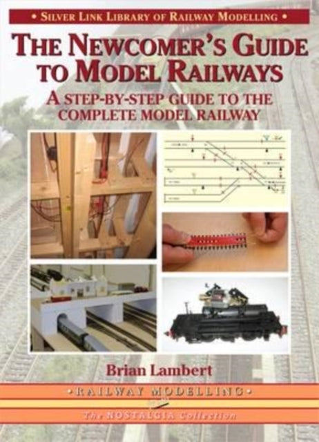 The Newcomer's Guide To Model Railways